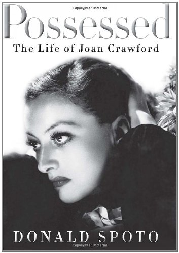 Possessed: The Life of Joan Crawford by Donald Spoto
