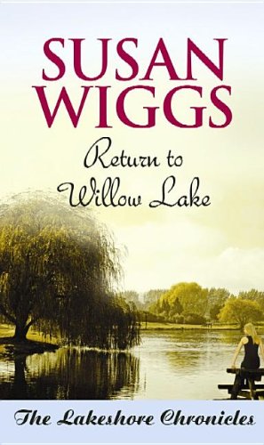 Return to Willow Lake: The Lakeshore Chronicles by Susan Wiggs