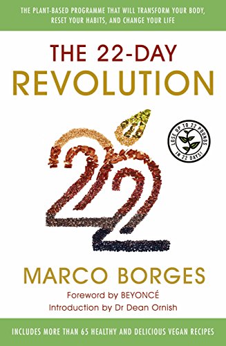 The 22 Day Revolution: The Plant-Based Programme That Will Transform Your Body, Reset Your Habits, and Change Your Life by Marco Borges