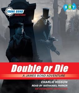 Double or Die: A James Bond Adventure, Narrated By Nathaniel Parker, 7 Cds