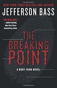 The Breaking Point: A Body Farm Novel