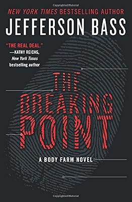 The Breaking Point: A Body Farm Novel
