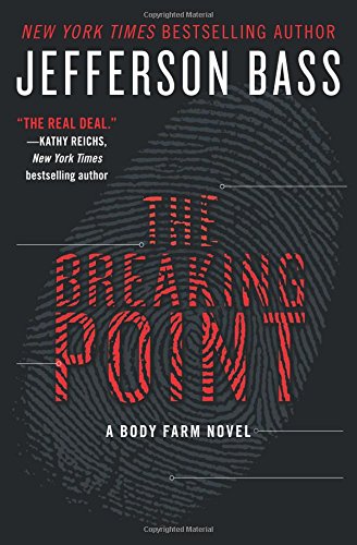 The Breaking Point: A Body Farm Novel by Jefferson Bass