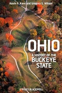 Ohio: A History of the Buckeye State by Kevin F. Kern