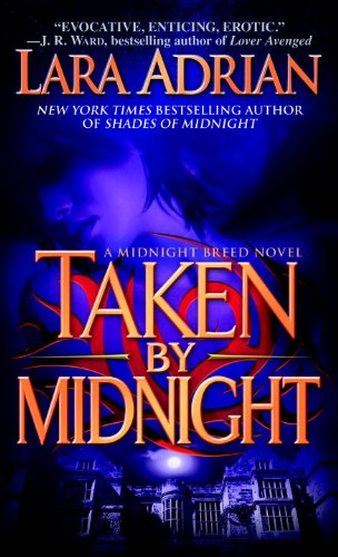 Taken by Midnight: A Midnight Breed Novel (The Midnight Breed Series Book 8) by Lara Adrian