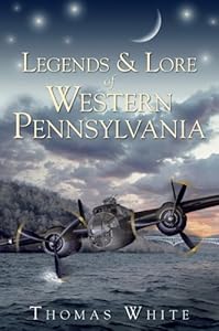 Legends and lore of western Pennsylvania