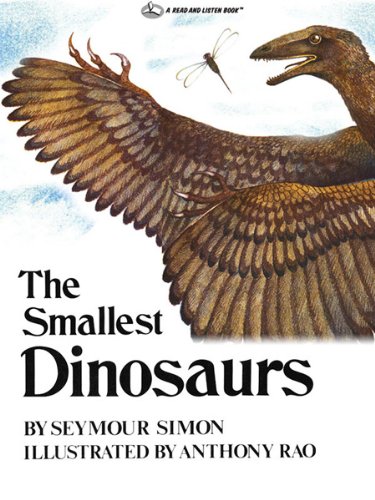 The Smallest Dinosaurs by Seymour Simon
