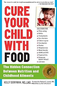 Cure Your Child with Food: The Hidden Connection Between Nutrition and Childhood Ailments