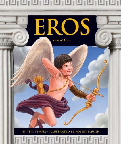 Eros: God of Love by Teri Temple