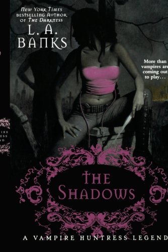 The Shadows: A Vampire Huntress Legend by L. A. Banks