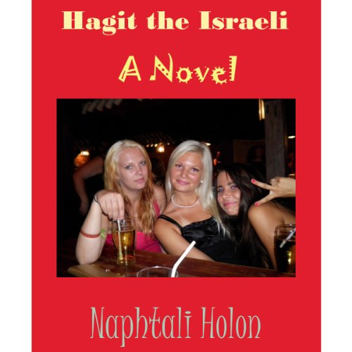 Hagit the Israeli: A Novel by Naphtali Holon