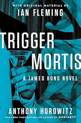 Trigger Mortis: With Original Material by Ian Fleming
