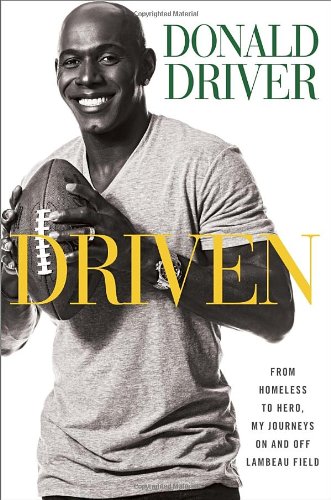Driven: From Homeless to Hero, My Journeys On and Off Lambeau Field by Donald Driver