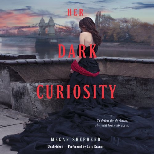 Her Dark Curiosity by Megan Shepherd