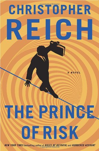 The Prince of Risk: A Novel by Christopher Reich