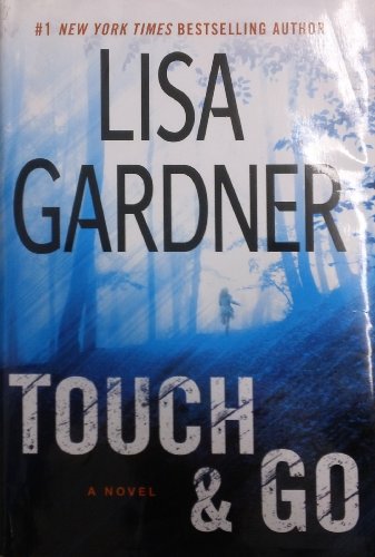 Touch &amp; Go by Lisa Gardner