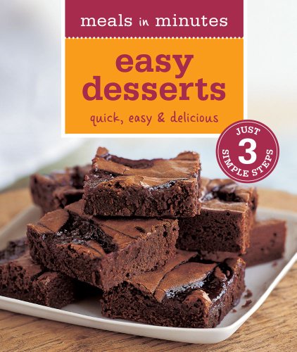 Meals in Minutes: Easy Desserts: Quick, Easy &amp; Delicious by Elinor Klivans