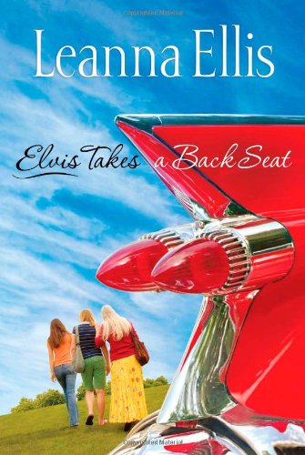 Elvis Takes a Back Seat by Leanna Ellis