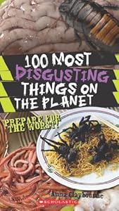100 Most Disgusting Things On The Planet