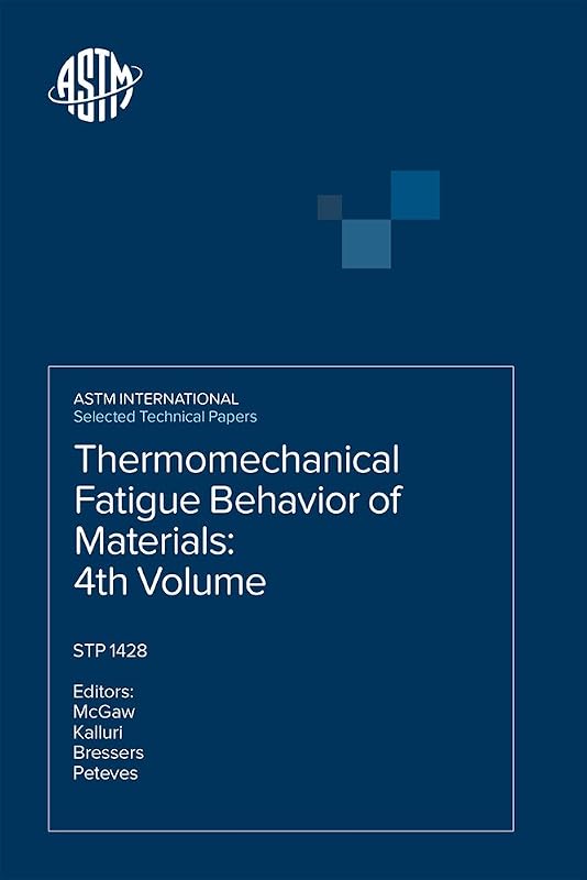 Thermomechanical Fatigue Behavior of Materials (Astm Special Technical Publication, 1428.) by ASTM International