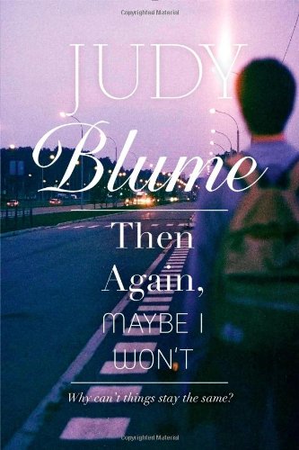Then Again, Maybe I Won't by Judy Blume