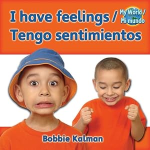I Have Feelings/Tengo Sentimientos (My World/Mi Mundo)