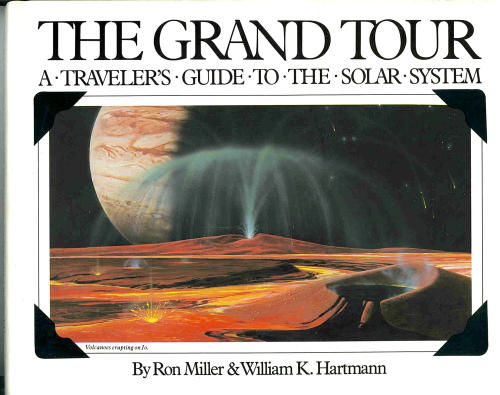 The grand tour: A traveler's guide to the solar system by Ron Miller