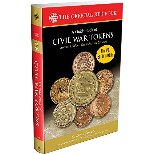 A Guide Book of Civil War Tokens, Second Edition by Q. David Bowers