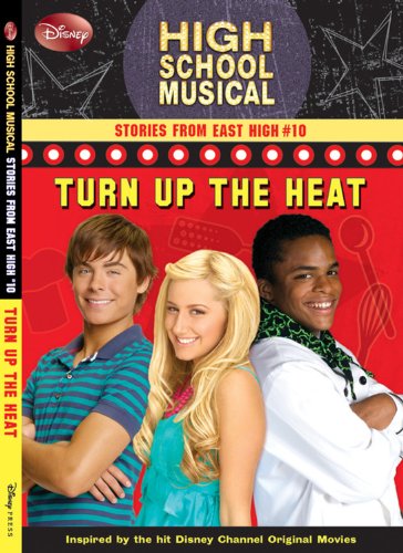 Disney High School Musical: Stories from East High #10: Turn Up the Heat by Helen Perelman