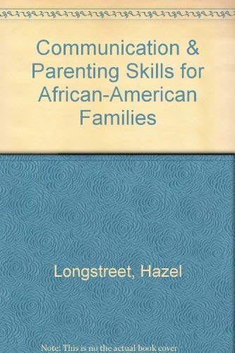 Communication & Parenting Skills for African-American Families by Hazel Longstreet