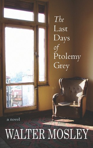 The Last Days of Ptolemy Grey by Walter Mosley