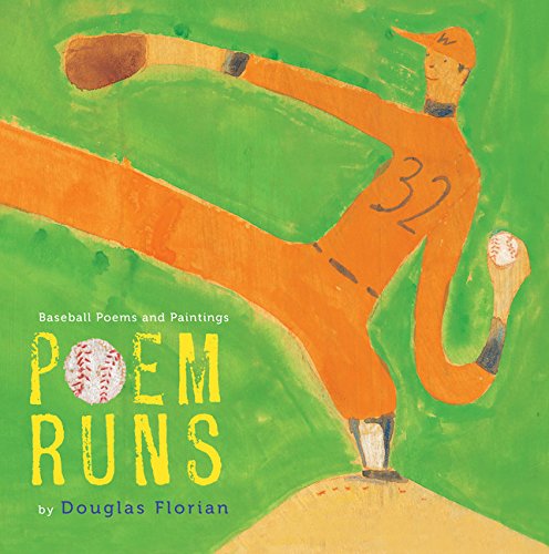 Poem Runs: Baseball Poems and Paintings by Douglas Florian