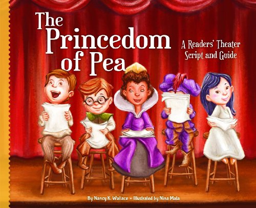 Princedom of Pea: A Readers' Theater Script and Guide by Nancy K. Wallace