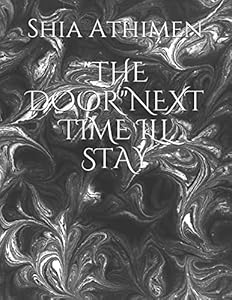 "THE DOOR"NEXT TIME ILL STAY by Shia Athimen