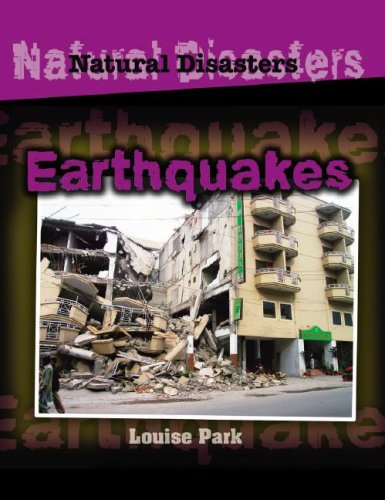 Earthquakes (Natural Disasters) by Louise Park