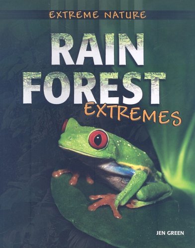 Rain Forest Extremes by Jen Green