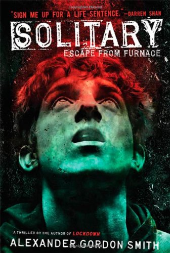 Solitary: Escape from Furnace 2 by Alexander Gordon Smith