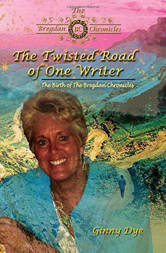 The Twisted Road Of One Writer by Ginny Dye