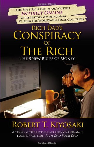 Rich dad's conspiracy of the rich by Robert T Kiyosaki