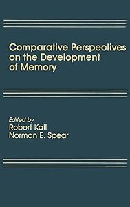 Comparative Perspectives on the Development of Memory by R. V. Kail Jr.