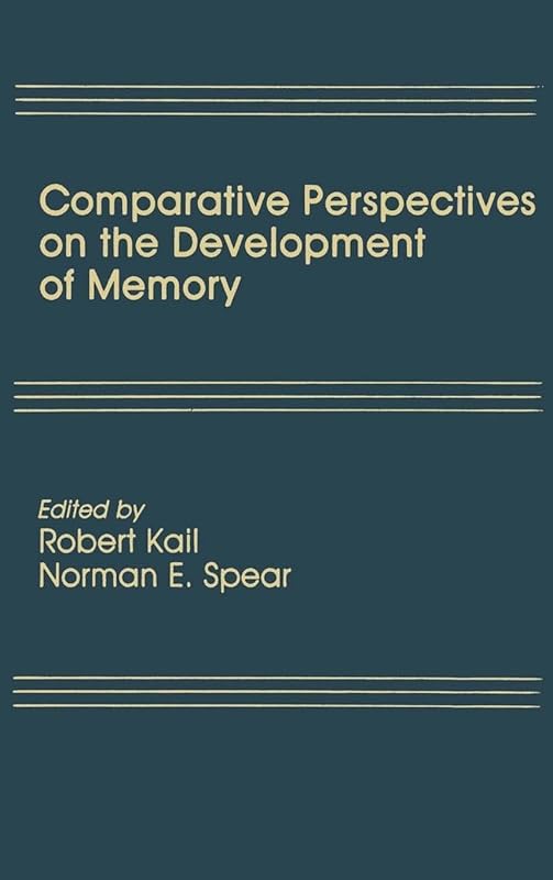 Comparative Perspectives on the Development of Memory by R. V. Kail Jr.