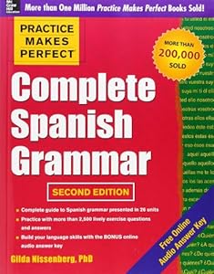 Practice Makes Perfect Complete Spanish Grammar, 2nd Edition (Practice Makes Perfect Series)