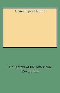 Genealogical Guide Master Index of Genealogy in the Daughters of the American