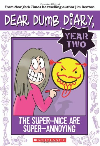 Dear Dumb Diary Year Two #2: The Super-Nice Are Super-Annoying by Jim Benton