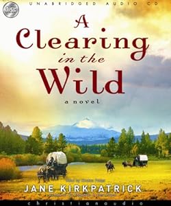 A Clearing in the Wild (Change and Cherish Historical Series #1)