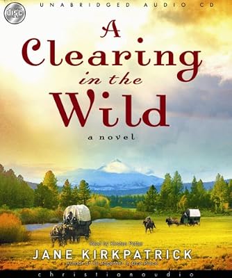 A Clearing in the Wild (Change and Cherish Historical Series #1)