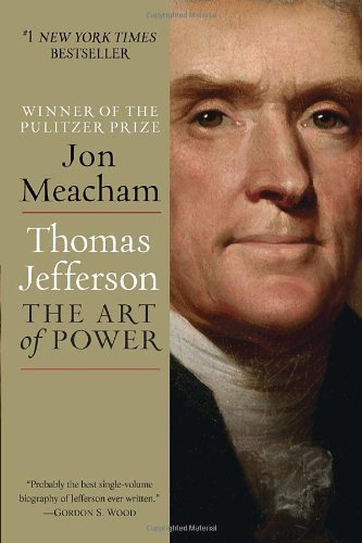 Thomas Jefferson: The Art of Power by Jon Meacham
