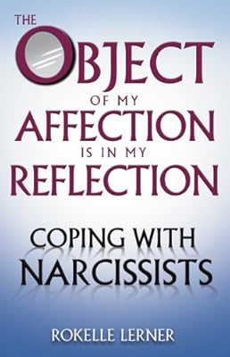 The Object of My Affection Is in My Reflection: Coping with Narcissists
