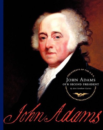 John Adams: Our Second President by Ann Gaines