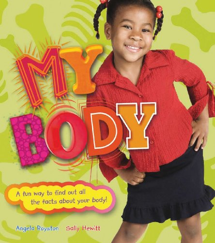 My Body: A Fun Way to Find Out All the Facts About Your Body by Sally Hewitt